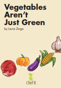 Vegetables Aren't Just Green Book